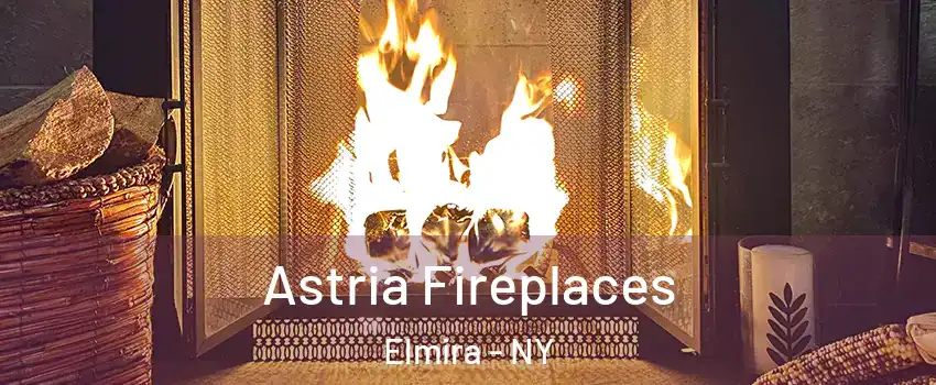  Astria Fireplaces Elmira - NY