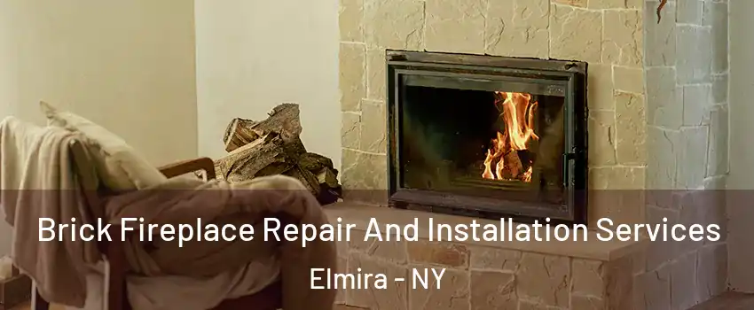  Brick Fireplace Repair And Installation Services Elmira - NY