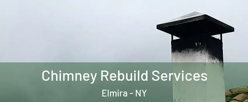  Chimney Rebuild Services Elmira - NY