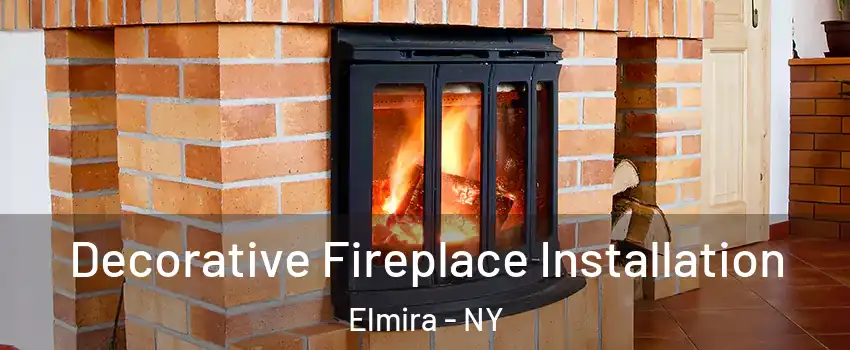  Decorative Fireplace Installation Elmira - NY