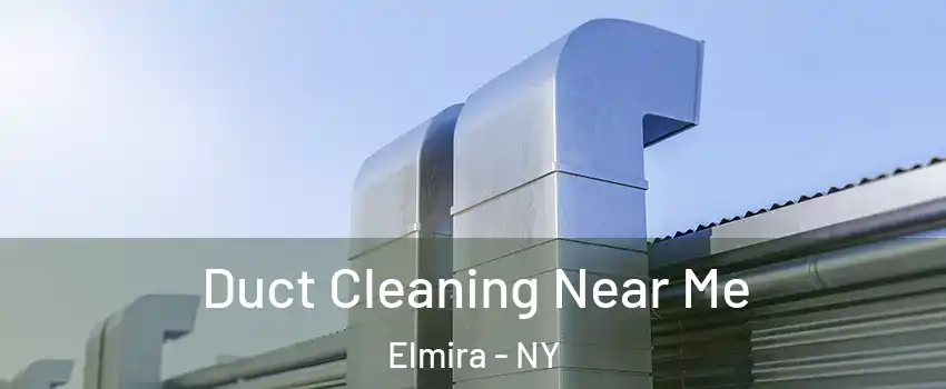  Duct Cleaning Near Me Elmira - NY