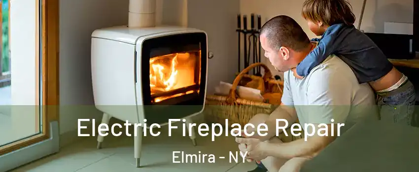 Electric Fireplace Repair Elmira - NY