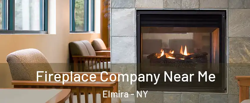  Fireplace Company Near Me Elmira - NY