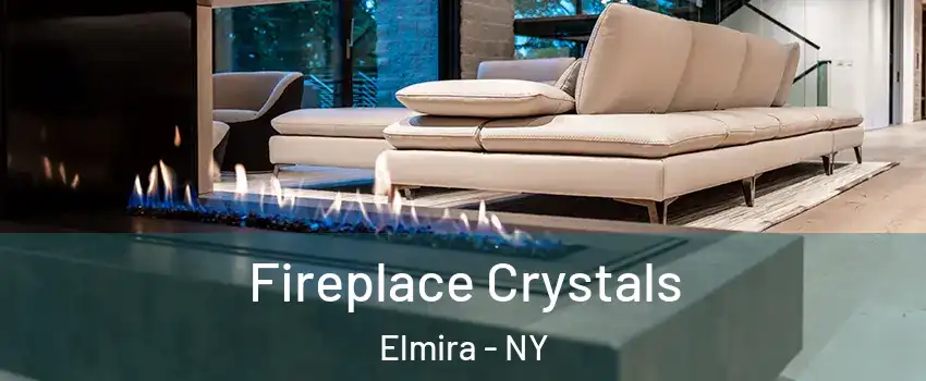  Fireplace Crystals Elmira - NY