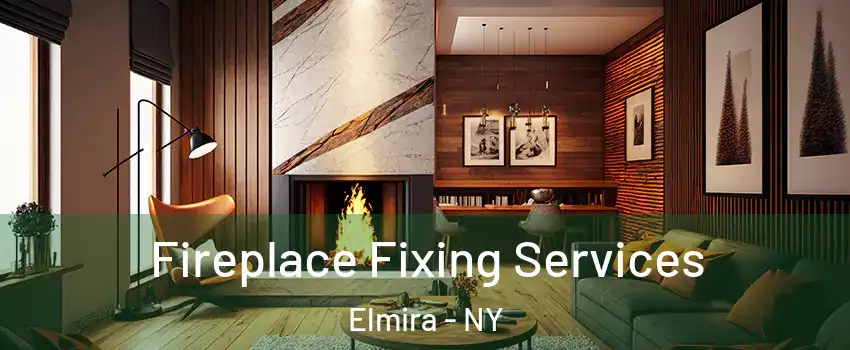  Fireplace Fixing Services Elmira - NY