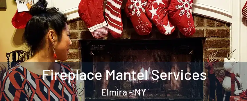 Fireplace Mantel Services Elmira - NY