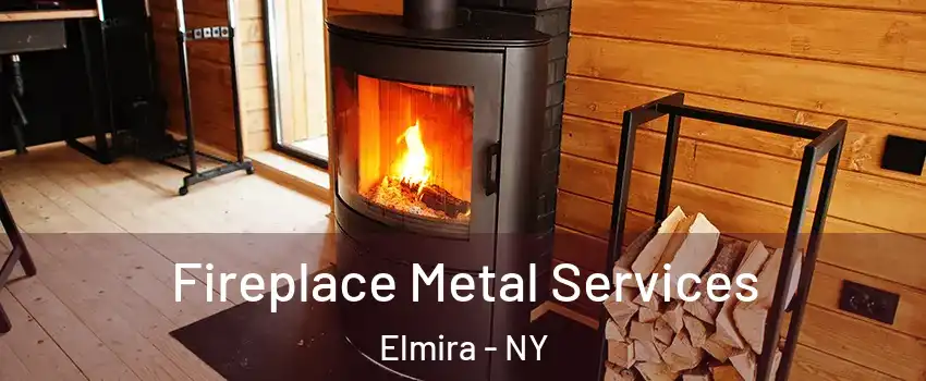  Fireplace Metal Services Elmira - NY