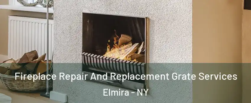  Fireplace Repair And Replacement Grate Services Elmira - NY