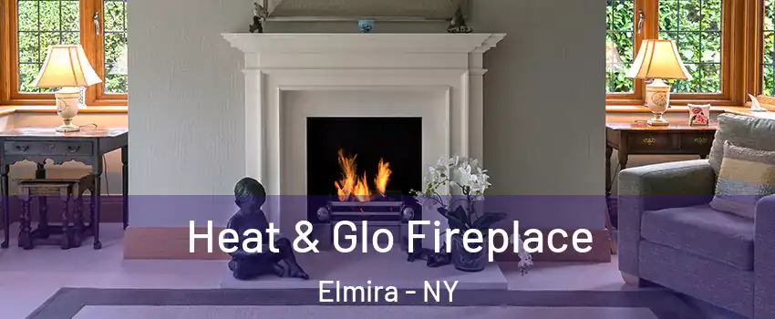  Heat & Glo Fireplace Elmira - NY