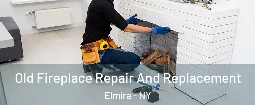  Old Fireplace Repair And Replacement Elmira - NY