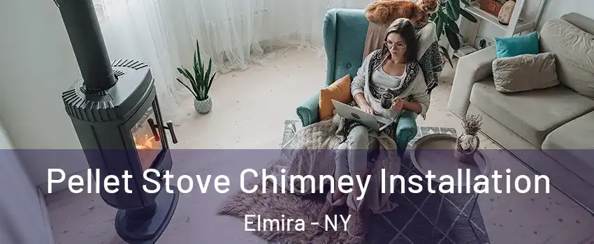  Pellet Stove Chimney Installation Elmira - NY