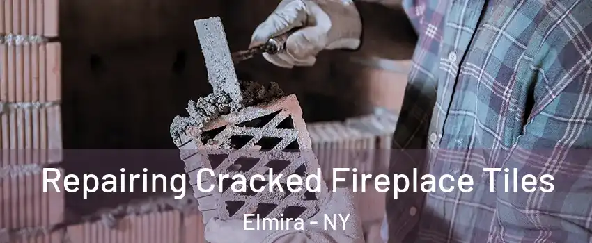  Repairing Cracked Fireplace Tiles Elmira - NY