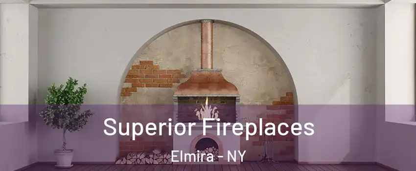  Superior Fireplaces Elmira - NY
