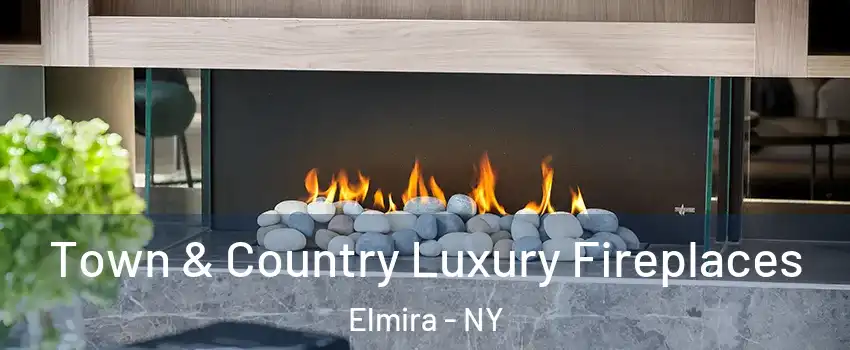  Town & Country Luxury Fireplaces Elmira - NY