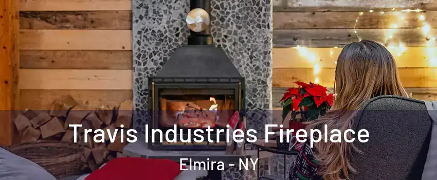  Travis Industries Fireplace Elmira - NY