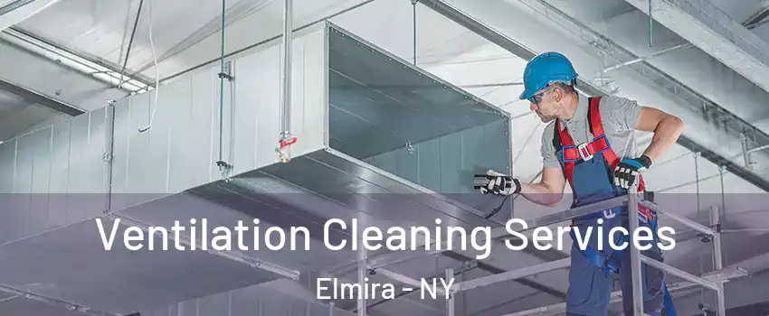  Ventilation Cleaning Services Elmira - NY