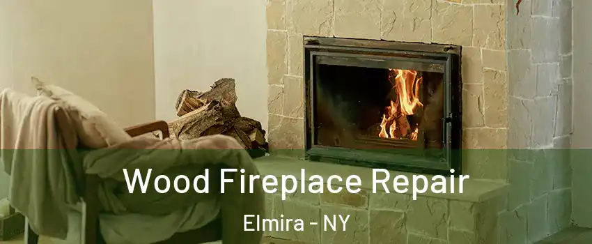  Wood Fireplace Repair Elmira - NY