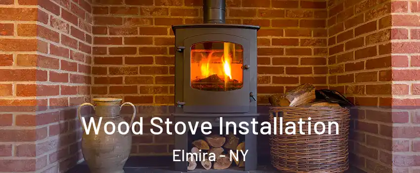  Wood Stove Installation Elmira - NY